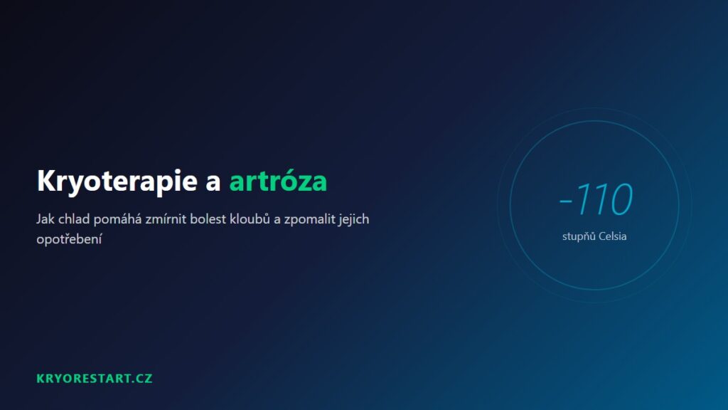 Kryoterapie a artróza – jak chlad pomáhá zmírnit bolest kloubů v KryoRestart Praha