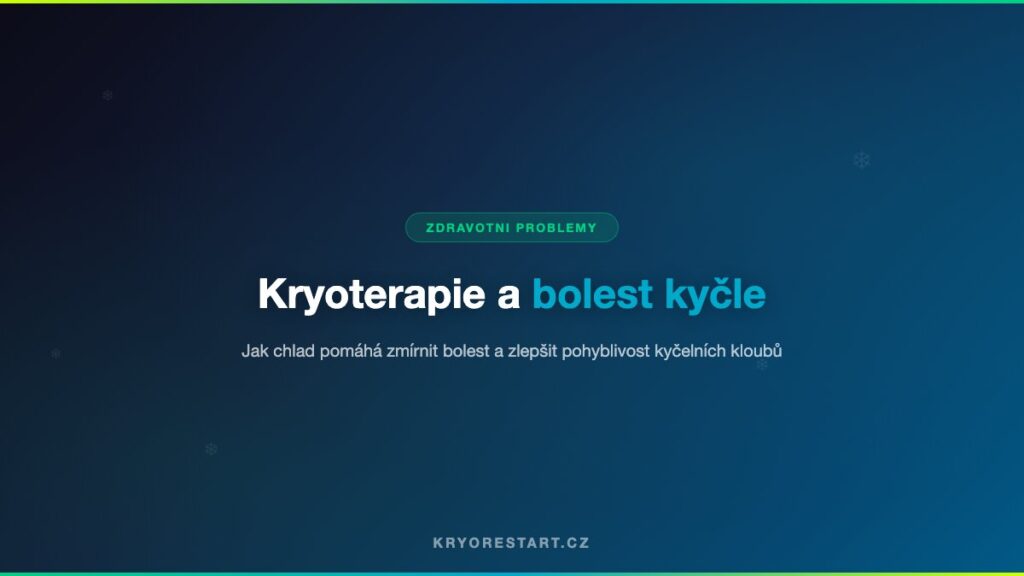 Kryoterapie a bolest kyčle – celotělová kryoterapie pro zmírnění bolesti kyčelního kloubu