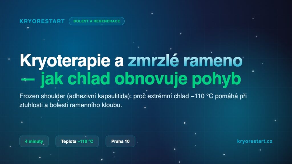 Kryoterapie a syndrom zmrzlého ramene – jak chlad obnovuje pohyblivost ramenního kloubu