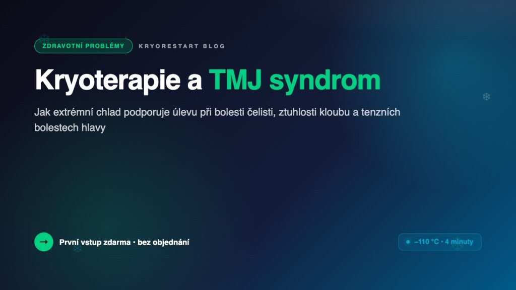 Kryoterapie a TMJ syndrom – jak chlad pomáhá při bolesti čelisti
