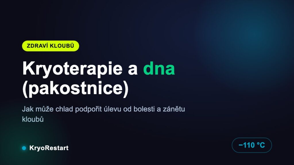 Kryoterapie a dna (pakostnice) – jak chlad podporuje úlevu od bolesti kloubů