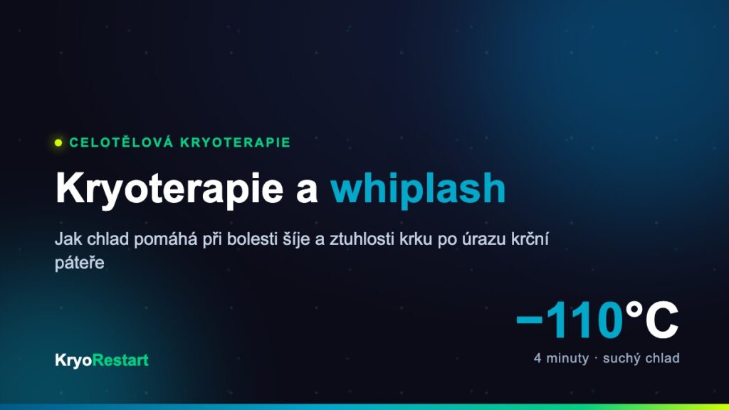 Kryoterapie a whiplash – jak chlad pomáhá při bolesti šíje po úrazu krční páteře